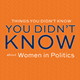 Things You Didn't Know You Didn't Know about women in politics