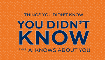 Things You Didn't Know You Didn't Know that AI knows about you logo