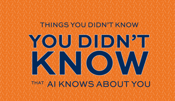 Things You Didn't Know You Didn't Know that AI knows about you logo