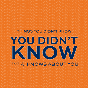 Things You Didn't Know You Didn't Know that AI knows about you logo