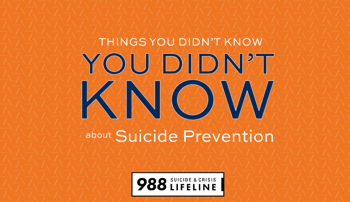 Things You Didn't Know You Didn't Know about suicide prevention graphic with 9-8-8, the number for the suicide and crisis lifeline