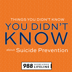 Things You Didn't Know You Didn't Know about suicide prevention graphic with 9-8-8, the number for the suicide and crisis lifeline