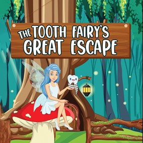 The Tooth Fairy's Great Escape by Meagen Colonna Globke cover with cartoon Tooth Fairy sitting on a mushroom