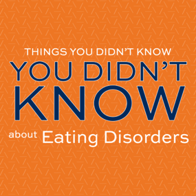 Things You Didn't Know You Didn't Know about eating disorders graphic