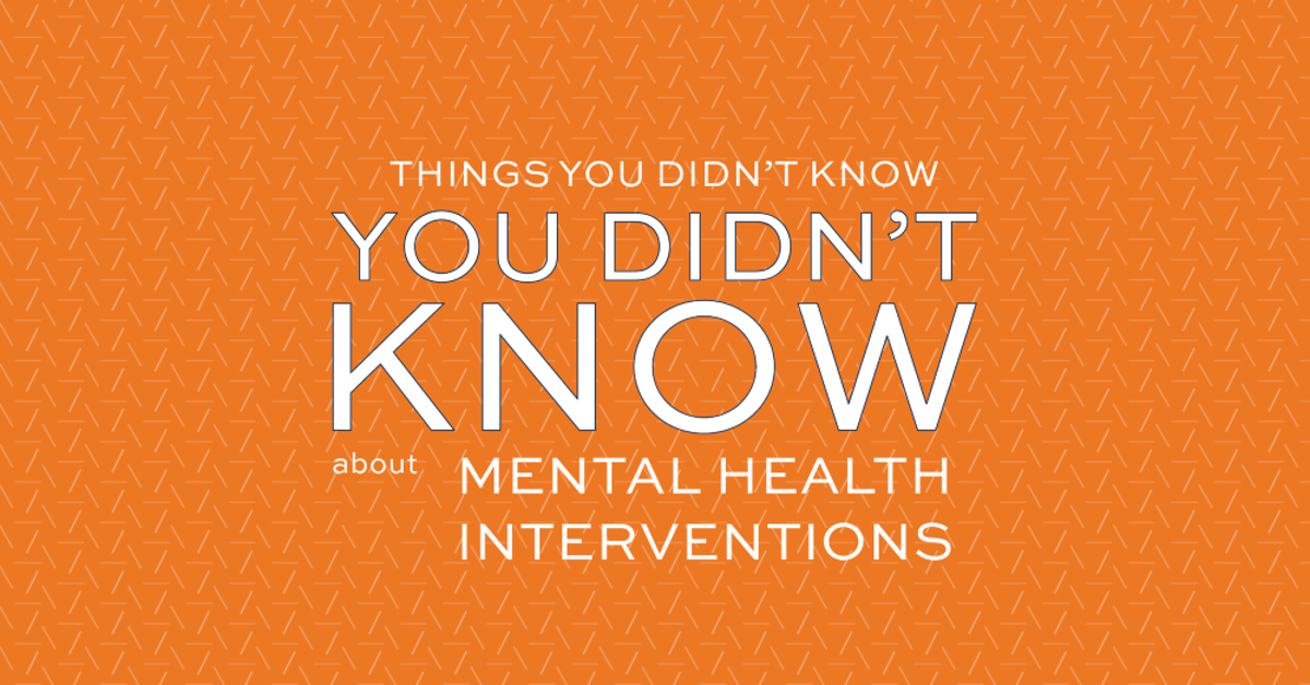 TYDKYDK about mental health interventions College of Liberal Arts at